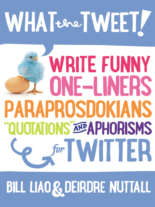 Title details for What the Tweet!? by Bill Liao - Available